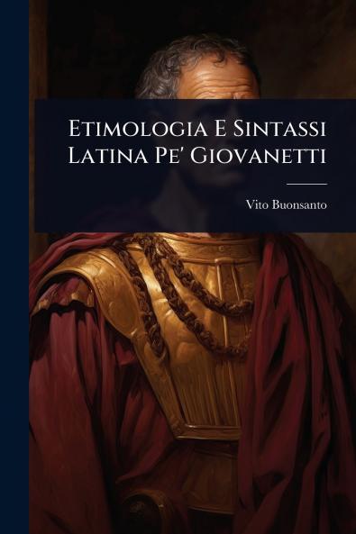 Etimologia E Sintassi Latina Pe' Giovanetti