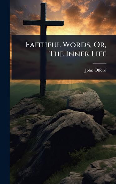 Faithful Words Or The Inner Life