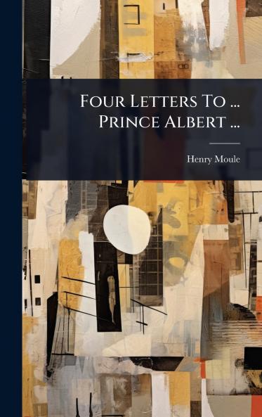 Four Letters To ... Prince Albert ...