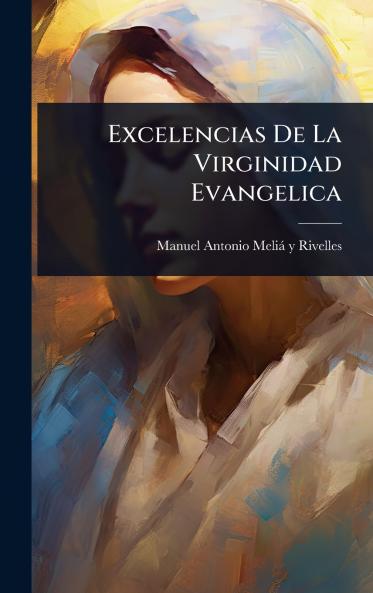 Excelencias De La Virginidad Evangelica