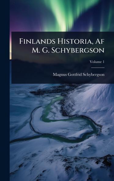 Finlands Historia Af M. G. Schybergson