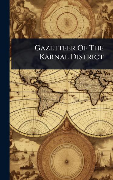 Gazetteer Of The Karnal District