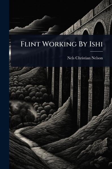 Flint Working By Ishi