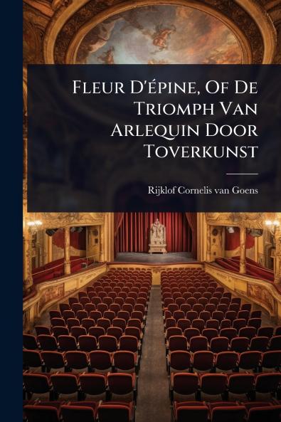 Fleur D'Ã(c)pine Of De Triomph Van Arlequin Door Toverkunst