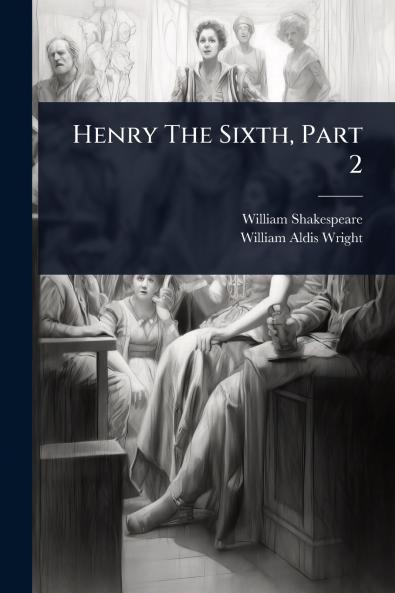 Henry The Sixth Part 2