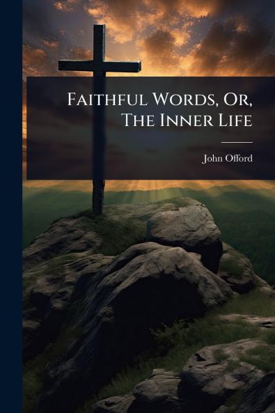 Faithful Words Or The Inner Life
