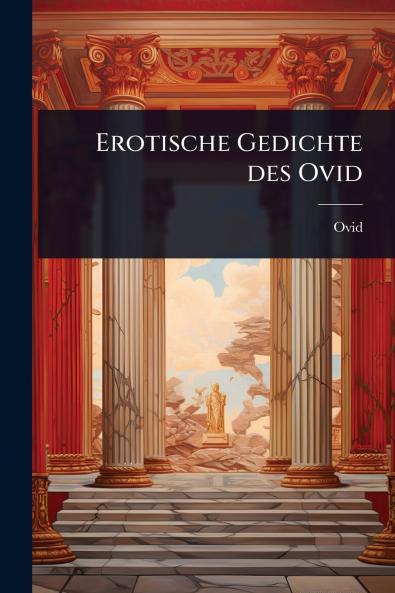 Erotische Gedichte des Ovid