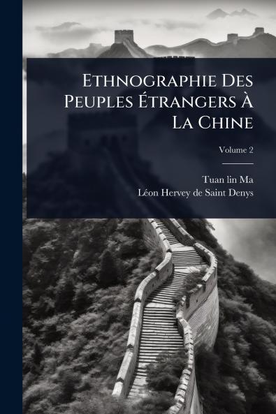 Ethnographie Des Peuples Ã&#137;trangers Ã&#128; La Chine