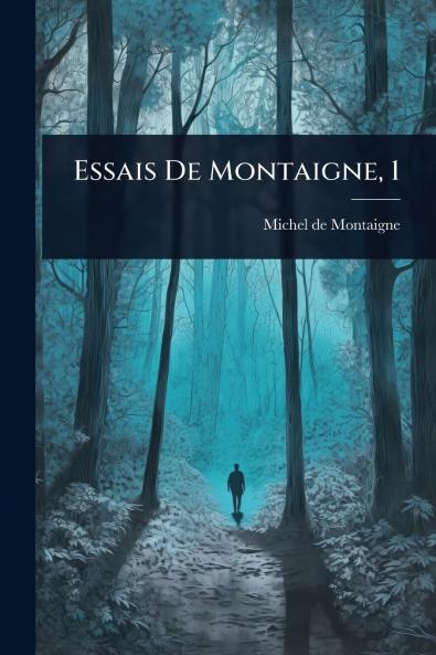 Essais De Montaigne 1