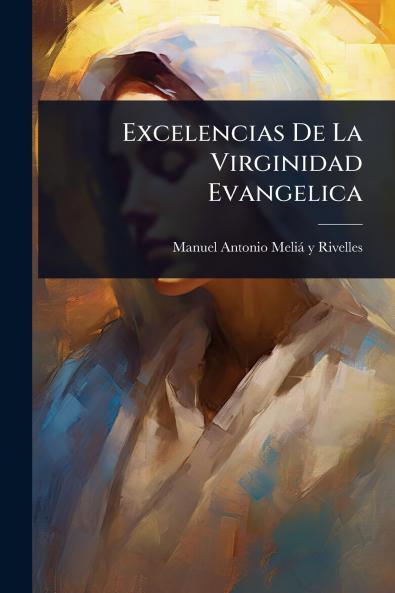 Excelencias De La Virginidad Evangelica