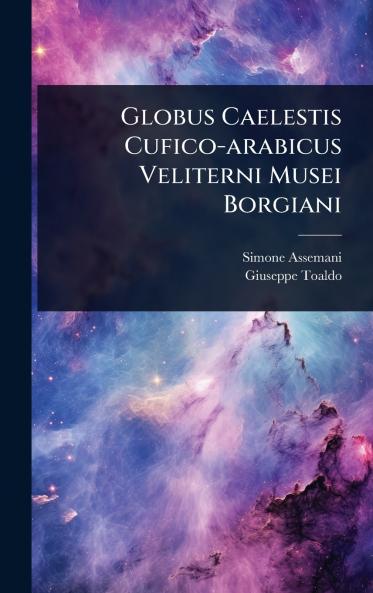 Globus Caelestis Cufico-arabicus Veliterni Musei Borgiani