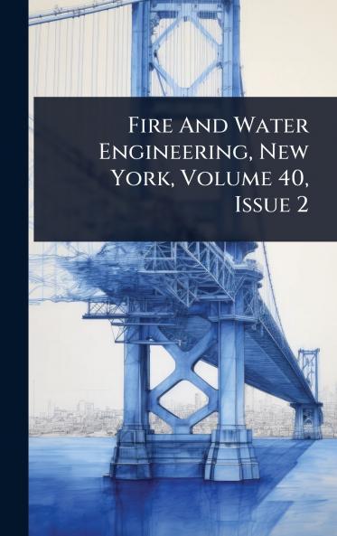 Fire And Water Engineering New York Volume 40 Issue 2