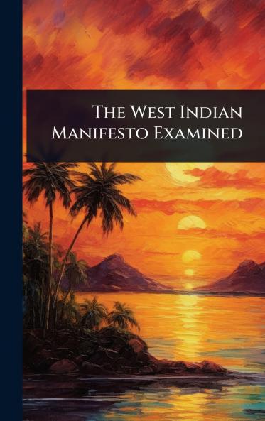 West Indian Manifesto Examined