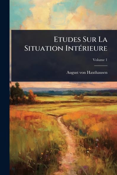 Etudes Sur La Situation IntÃ(c)rieure