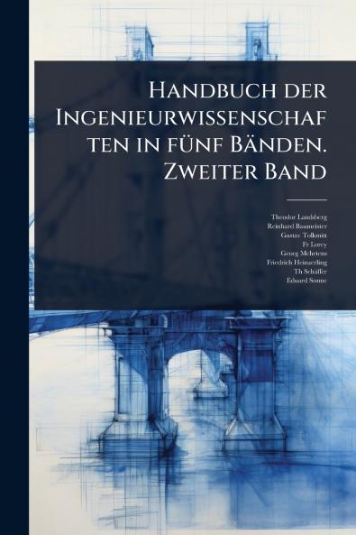 Handbuch der Ingenieurwissenschaften in fÃ1/4nf Bänden. Zweiter Band