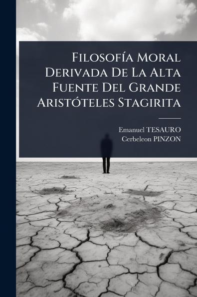 FilosofÃ-a Moral Derivada De La Alta Fuente Del Grande AristÃ3teles Stagirita