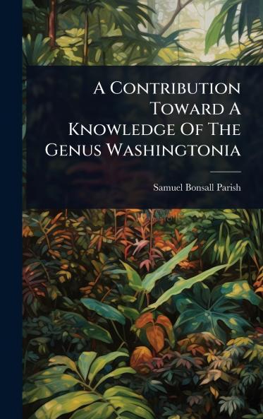 Contribution Toward A Knowledge Of The Genus Washingtonia