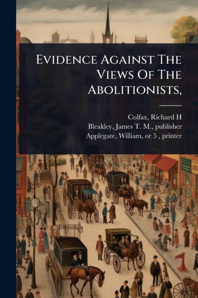 Evidence Against The Views Of The Abolitionists