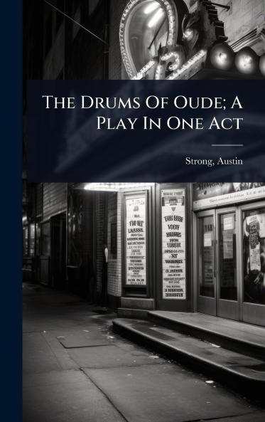 Drums Of Oude; A Play In One Act