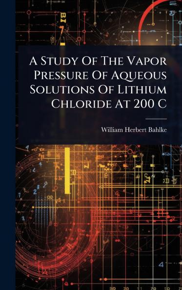 Study Of The Vapor Pressure Of Aqueous Solutions Of Lithium Chloride At 200 C