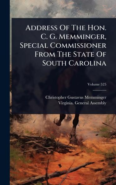 Address Of The Hon. C. G. Memminger Special Commissioner From The State Of South Carolina