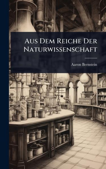 Aus Dem Reiche Der Naturwissenschaft