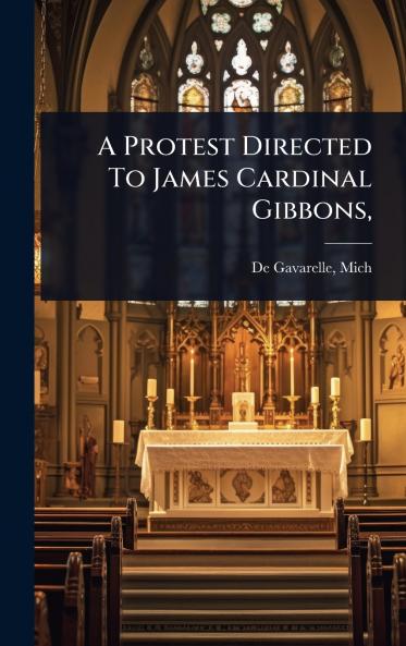Protest Directed To James Cardinal Gibbons