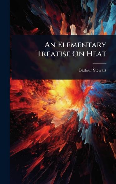 Elementary Treatise On Heat