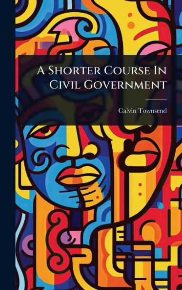 Shorter Course In Civil Government