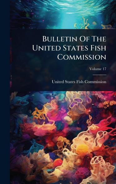 Bulletin Of The United States Fish Commission