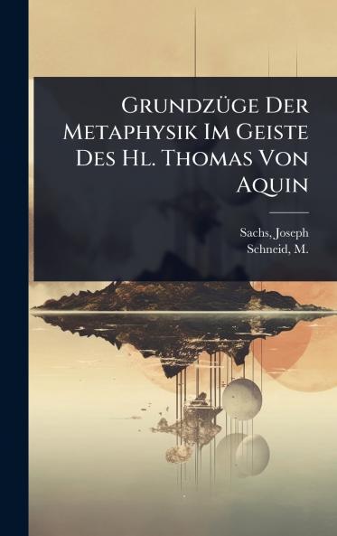 GrundzÃ1/4ge Der Metaphysik Im Geiste Des Hl. Thomas Von Aquin
