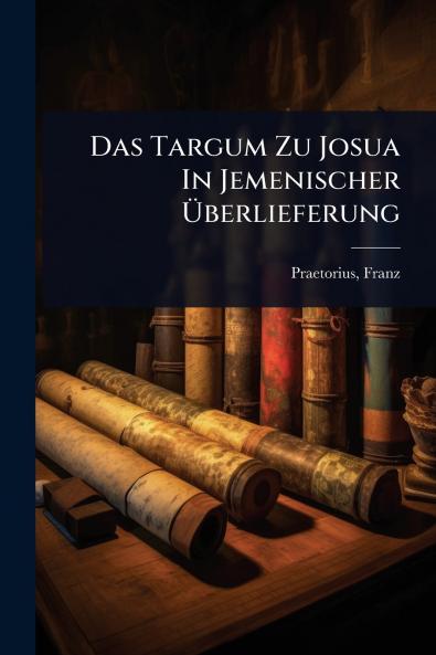 Das Targum Zu Josua In Jemenischer Ã&#156;berlieferung