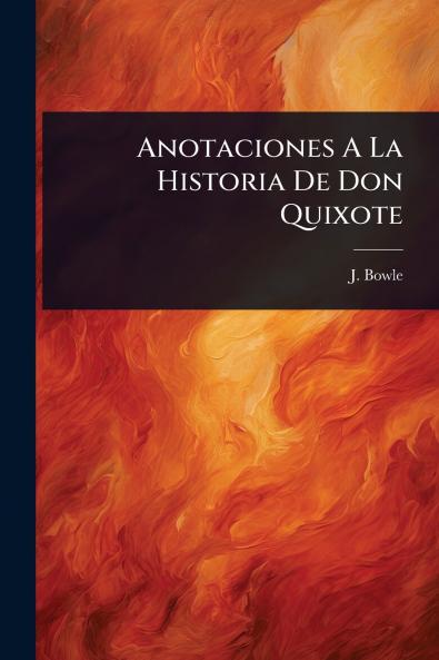 Anotaciones A La Historia De Don Quixote
