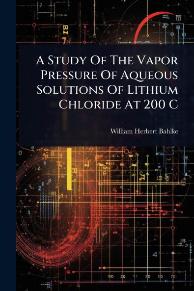 Study Of The Vapor Pressure Of Aqueous Solutions Of Lithium Chloride At 200 C