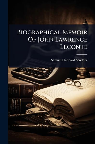 Biographical Memoir Of John Lawrence Leconte