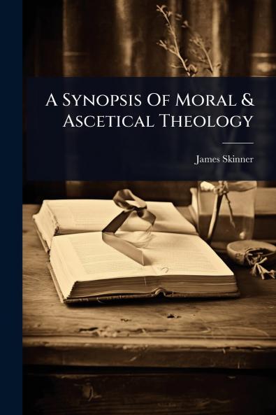 Synopsis Of Moral & Ascetical Theology