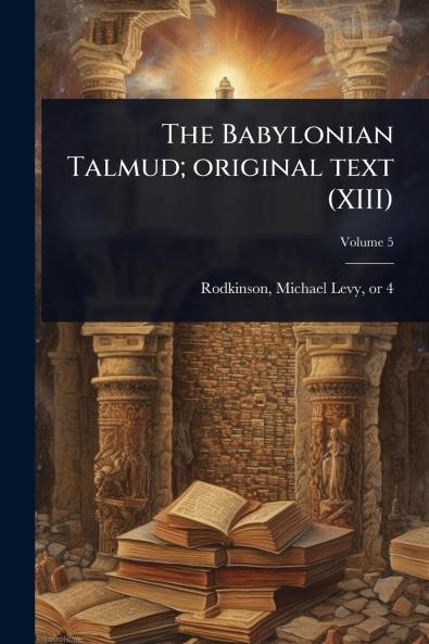 The Babylonian Talmud; original text (XIII)