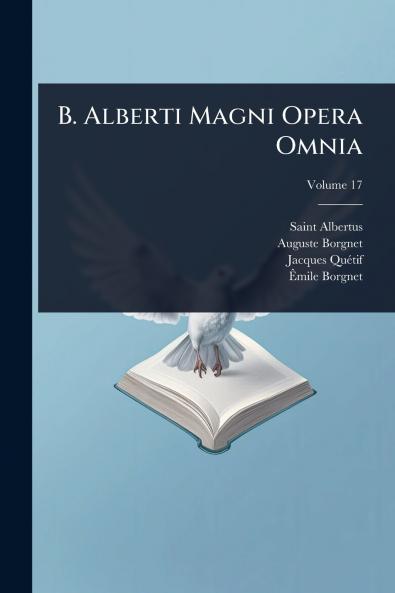 B. Alberti Magni Opera Omnia
