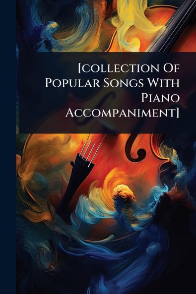 [collection Of Popular Songs With Piano Accompaniment]