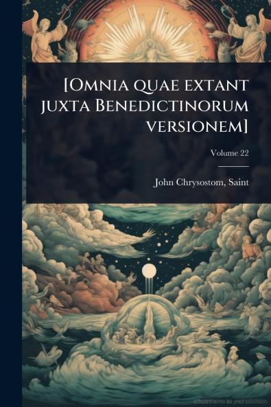 [Omnia quae extant juxta Benedictinorum versionem]