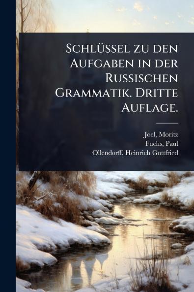 SchlÃ1/4ssel zu den Aufgaben in der Russischen Grammatik. Dritte Auflage.