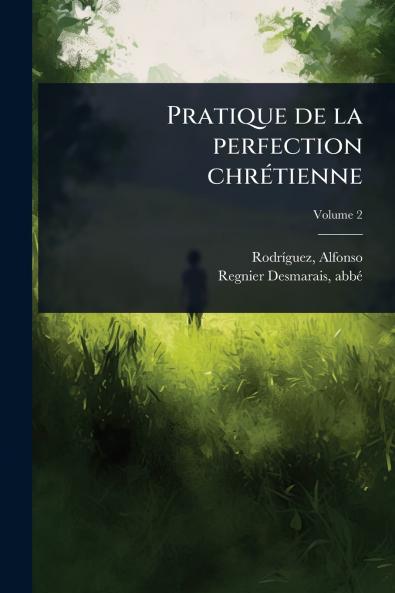 Pratique de la perfection chrÃ(c)tienne