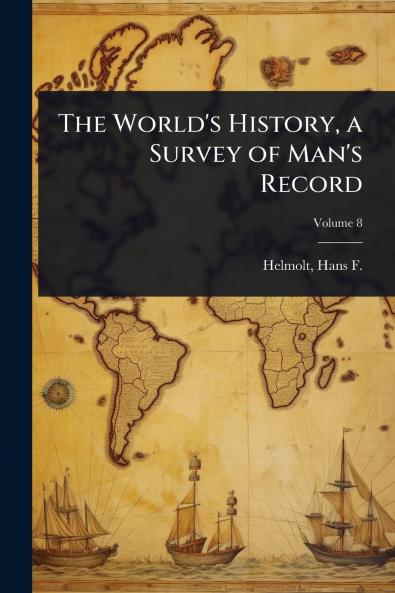 World's History a Survey of Man's Record