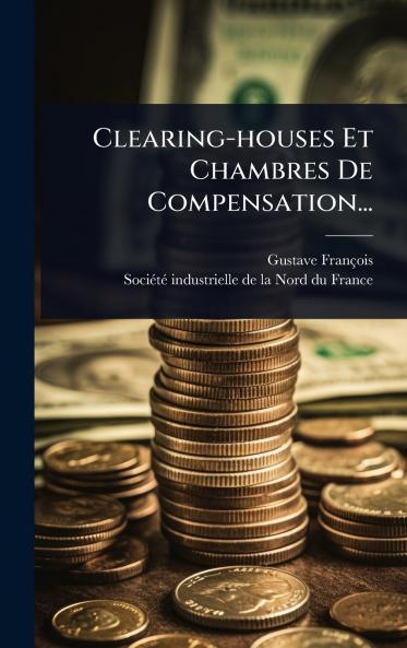 Clearing-houses Et Chambres De Compensation...