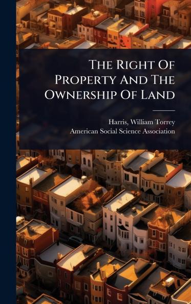 Right Of Property And The Ownership Of Land