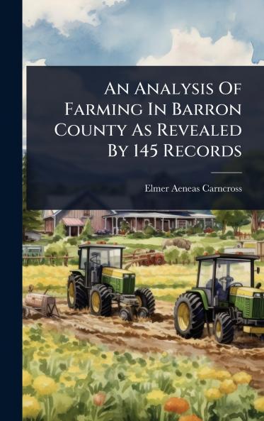 Analysis Of Farming In Barron County As Revealed By 145 Records