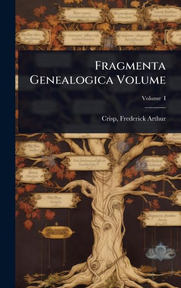 Fragmenta Genealogica Volume