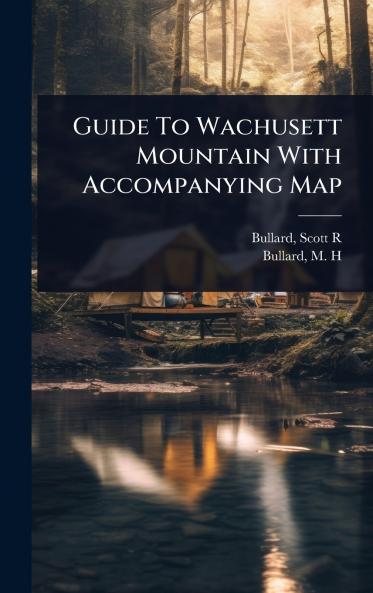 Guide To Wachusett Mountain With Accompanying Map