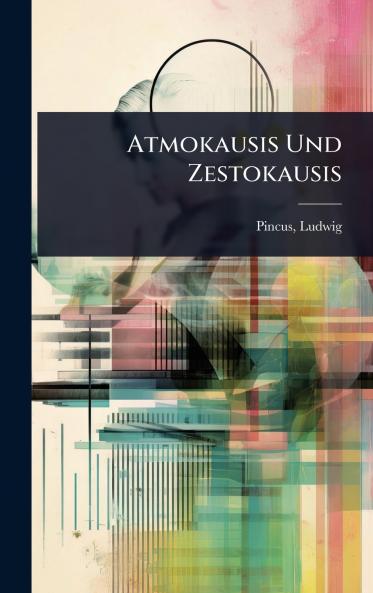 Atmokausis Und Zestokausis