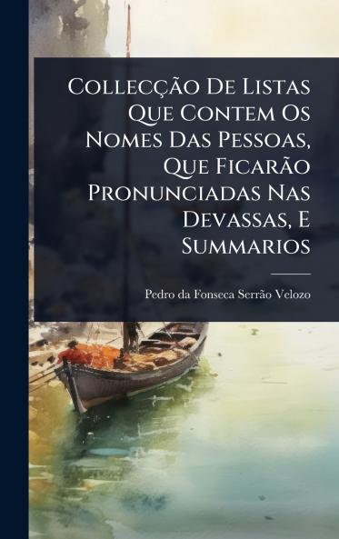 CollecçÃ£o De Listas Que Contem Os Nomes Das Pessoas Que FicarÃ£o Pronunciadas Nas Devassas E Summarios
